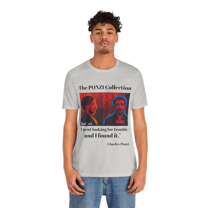 Charles Ponzi Quote Tee - Unisex Jersey Short Sleeve