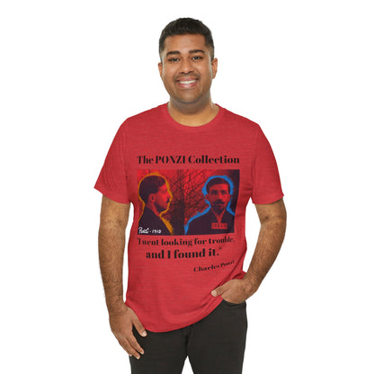 Charles Ponzi Quote Tee - Unisex Jersey Short Sleeve