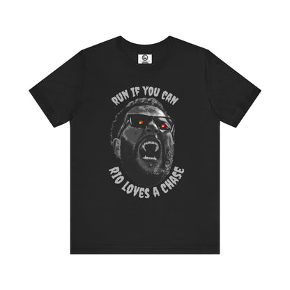Funny Graphic Tee - 'Run If You Can, Rio Loves A Chase'