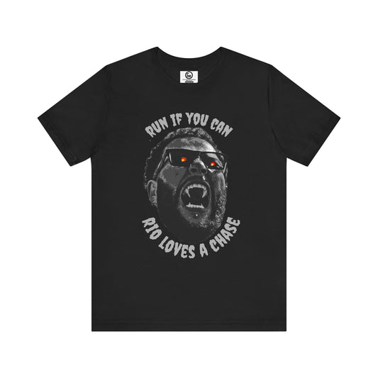 Funny Graphic Tee - 'Run If You Can, Rio Loves A Chase'