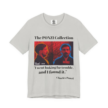 Charles Ponzi Quote Tee - Unisex Jersey Short Sleeve