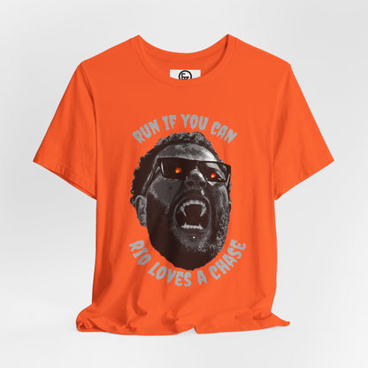 Funny Graphic Tee - 'Run If You Can, Rio Loves A Chase'
