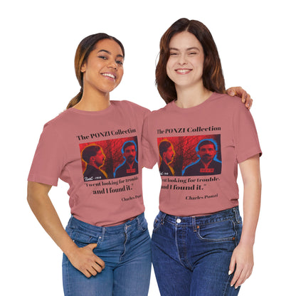 Charles Ponzi Quote Tee - Unisex Jersey Short Sleeve