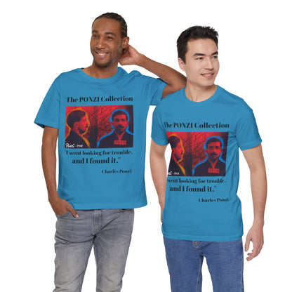 Charles Ponzi Quote Tee - Unisex Jersey Short Sleeve