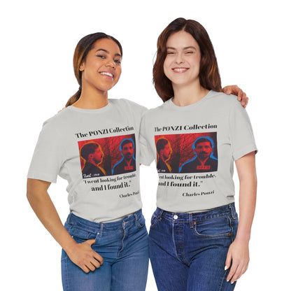 Charles Ponzi Quote Tee - Unisex Jersey Short Sleeve