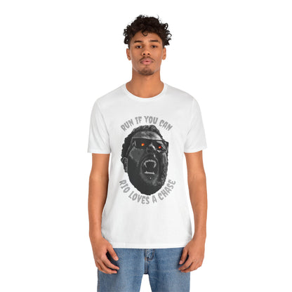 Funny Graphic Tee - 'Run If You Can, Rio Loves A Chase'